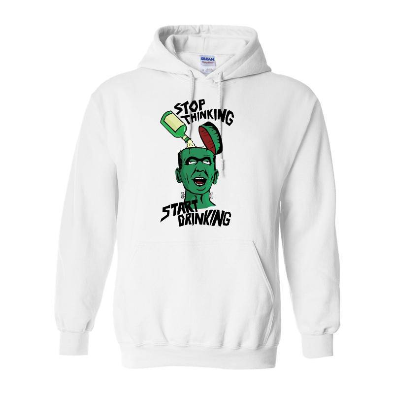 Stop Thinking Start Drinking Hoodie