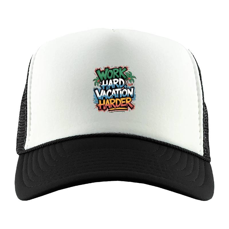 Work Hard Vacation Harder Trucker Hat
