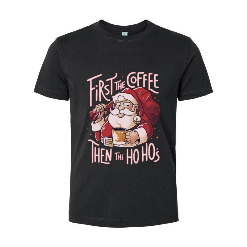 Cofee Then Ho Ho Ho T-Shirt 