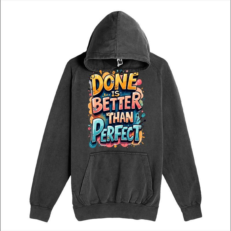 Done Is Better Than Perfect Hoodie
