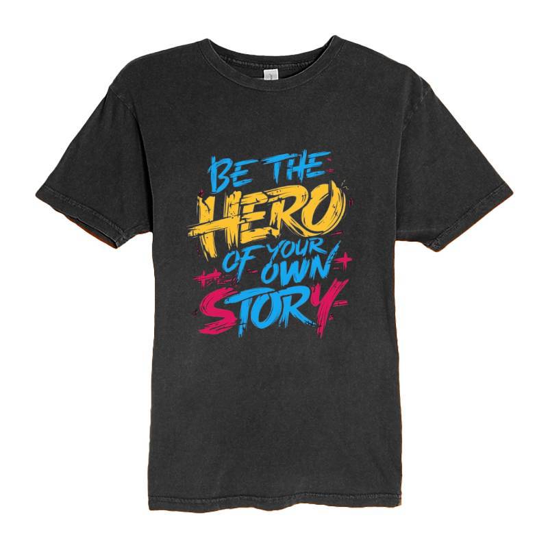Be The Hero Of Your Own Story T-Shirt