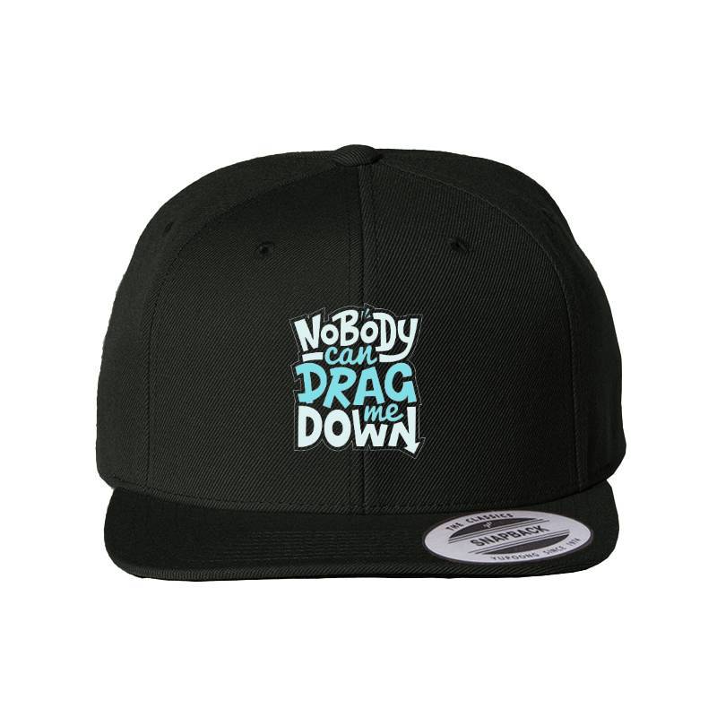 No Body Can Drag Me Down Snapback Cap