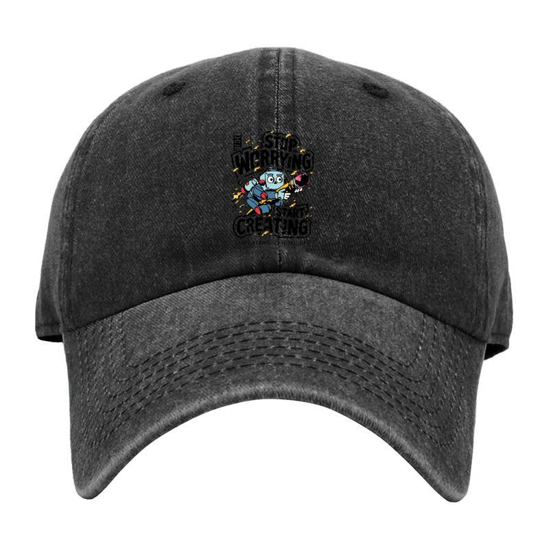 Stop Worrying Start Creating Baseball Cap