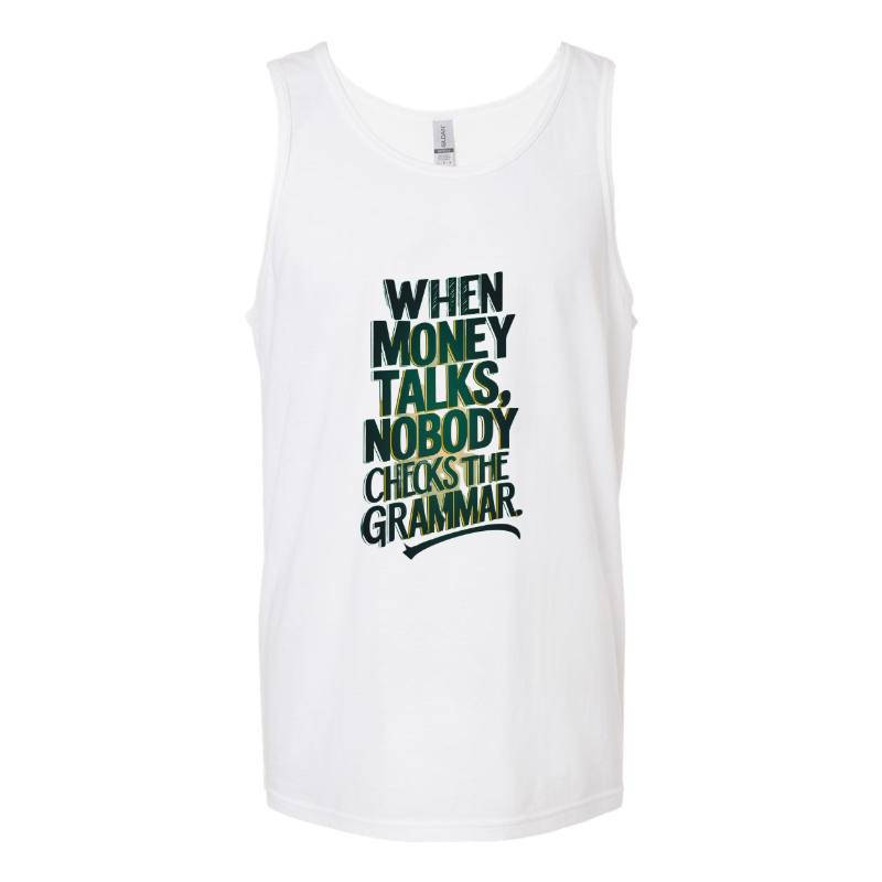 Money Talks Tank Top T-Shirt