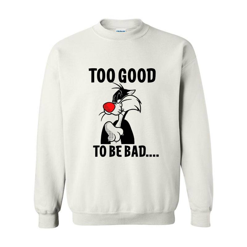 Too Good To Be Bad Crewneck Sweatshirt 