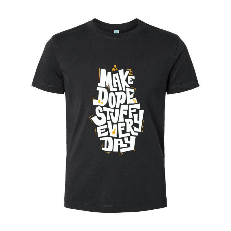 Make Dope Stuff Every Day T-Shirt 