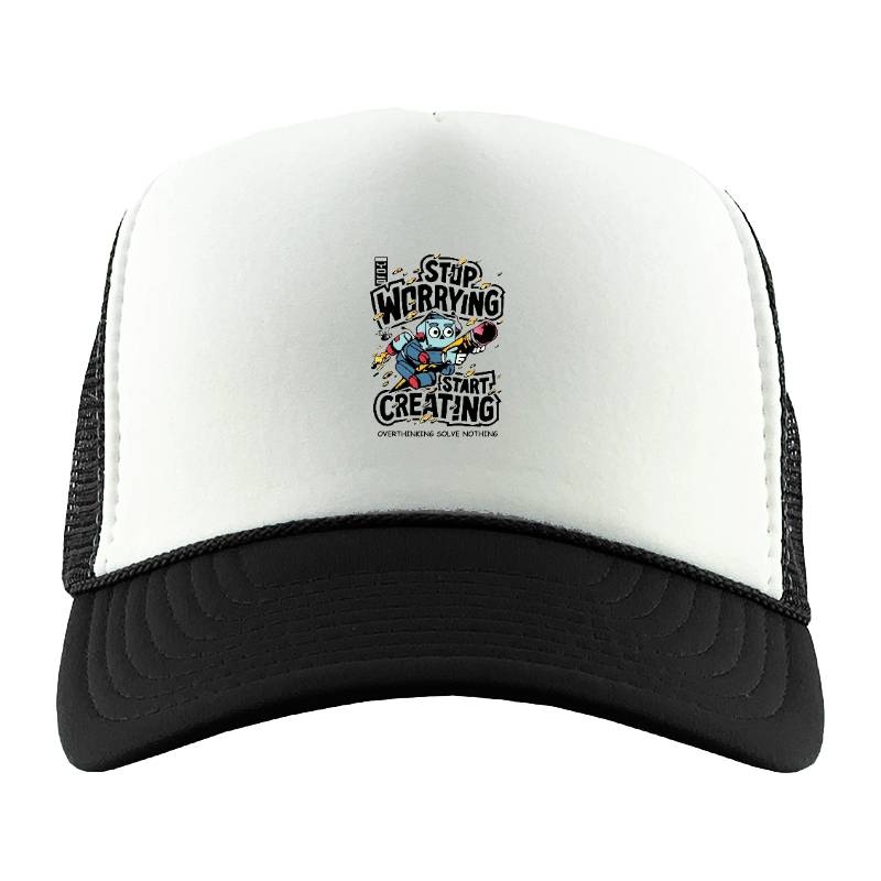 Stop Worrying Start Creating Trucker Hat