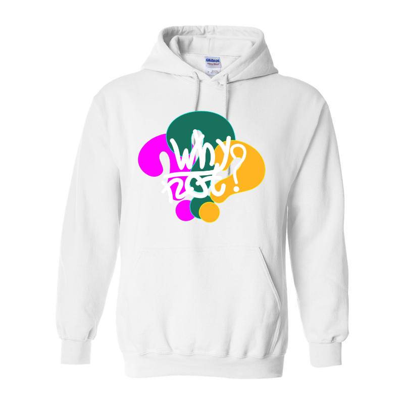 Why Not Hoodie