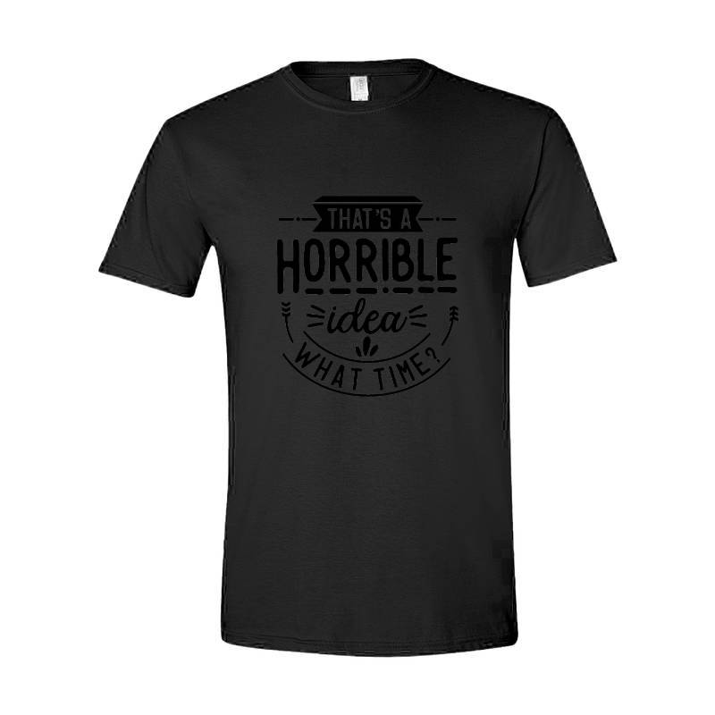 That is a horrible idea T-Shirt