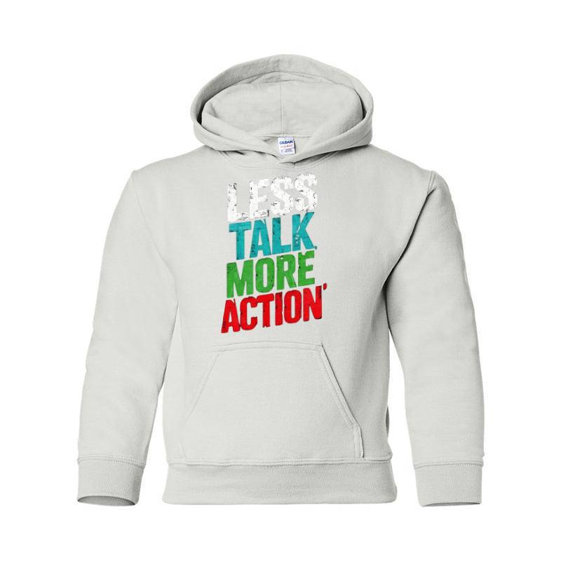 Less Talk More Action Hooded Sweatshirt