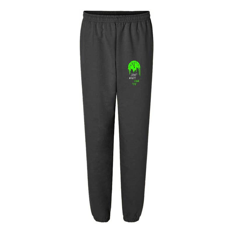 Don't Waste Your Time Sweatpants