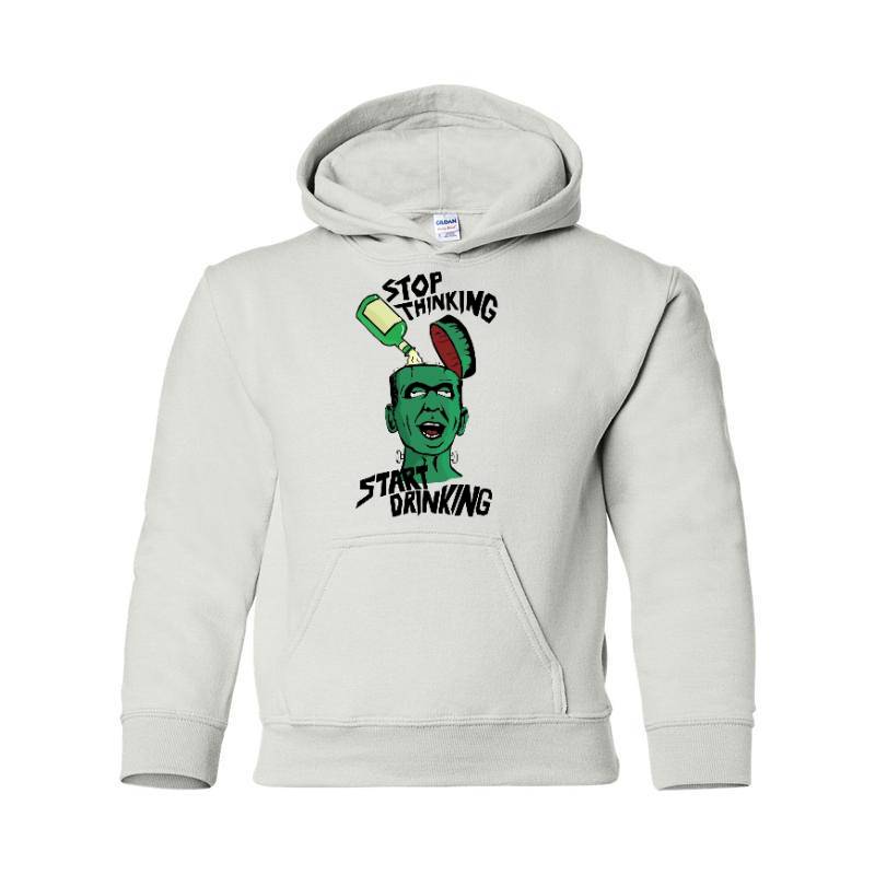 Stop Thinking Start Drinking Hooded Sweatshirt