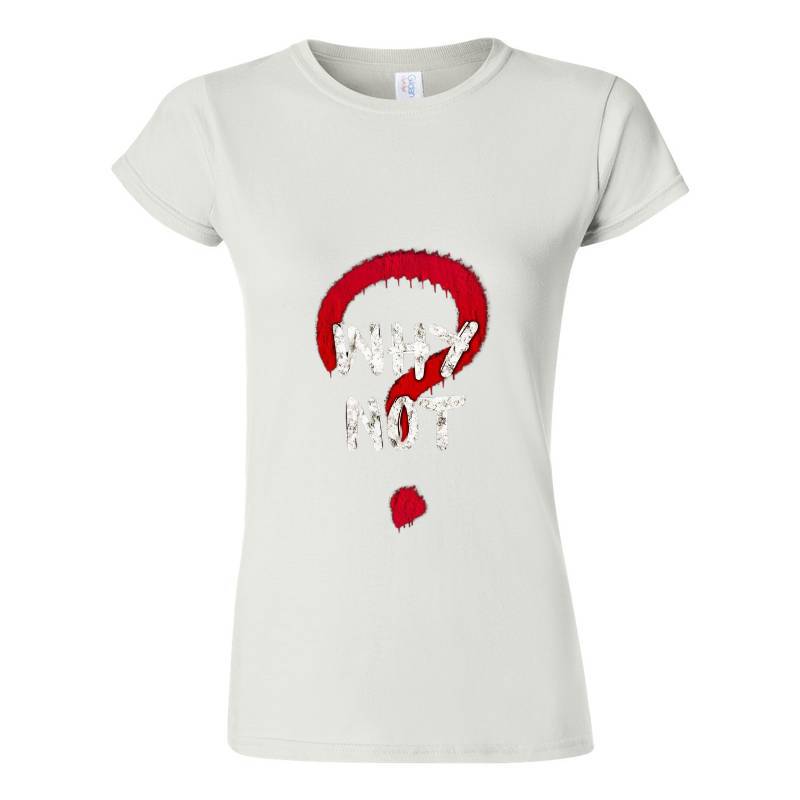 Why Not T-Shirt