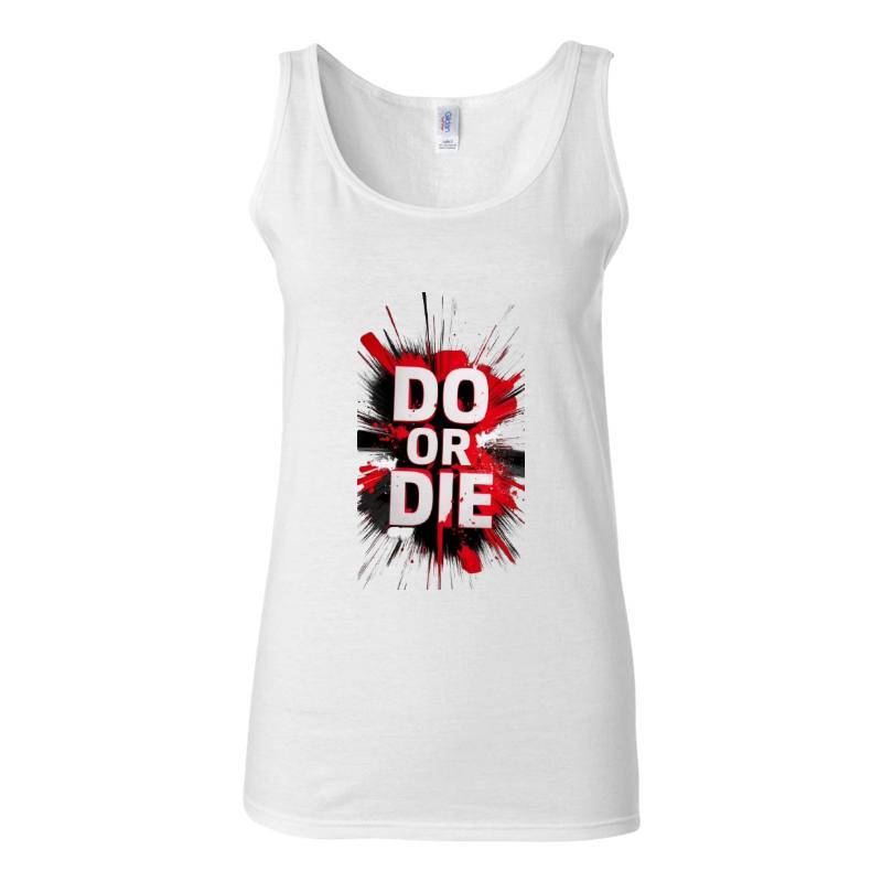 Do Or Die Tank Top T-Shirt