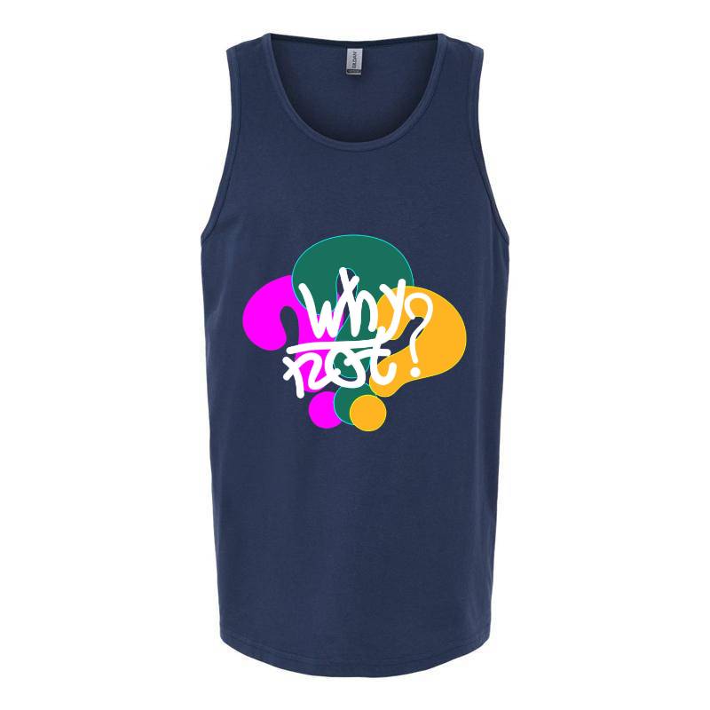 Why Not Tank Top T-Shirt