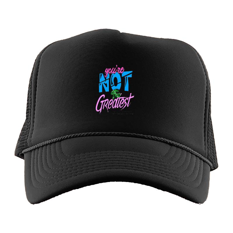 You Are Not Trucker Hat
