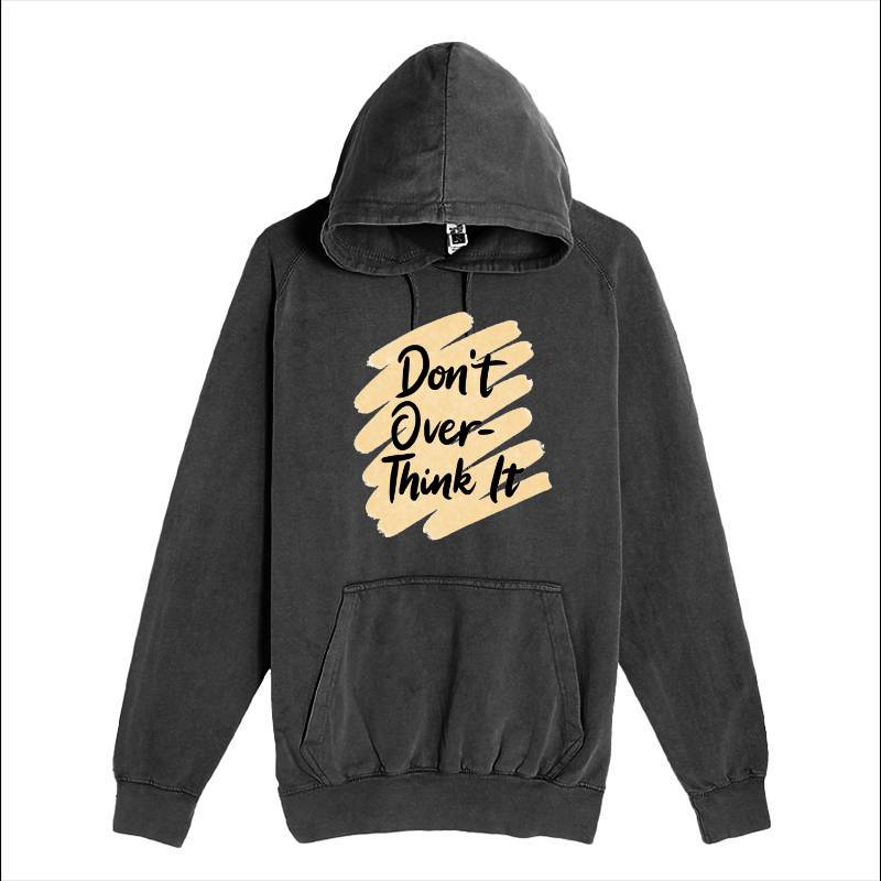 Don't over think it Hoodie