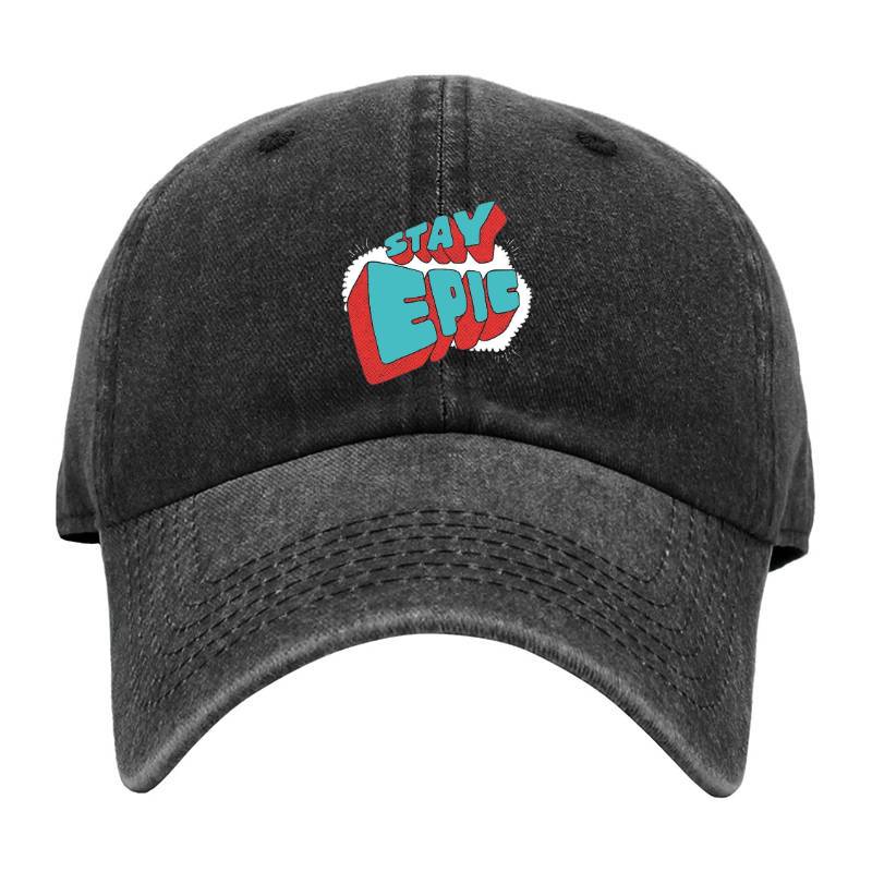 Stay Epic Baseball Cap