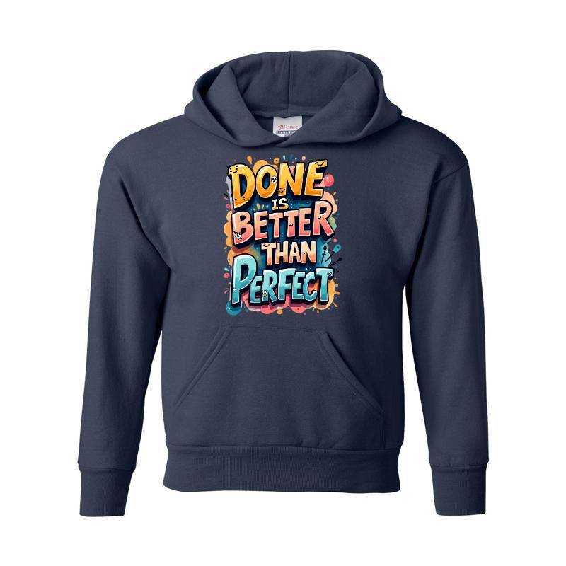 Done Is Better Than Perfect Hoodie