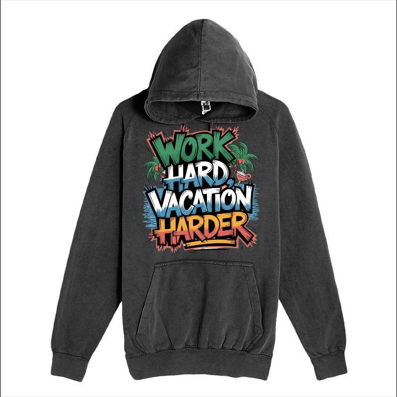 Work Hard Vacation Harder Hoodie