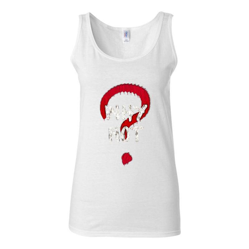 Why Not Tank Top T-Shirt