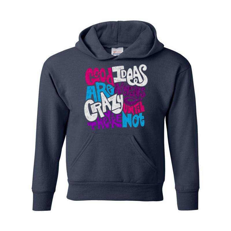 Good Ideas Are Always Crazy Hoodie