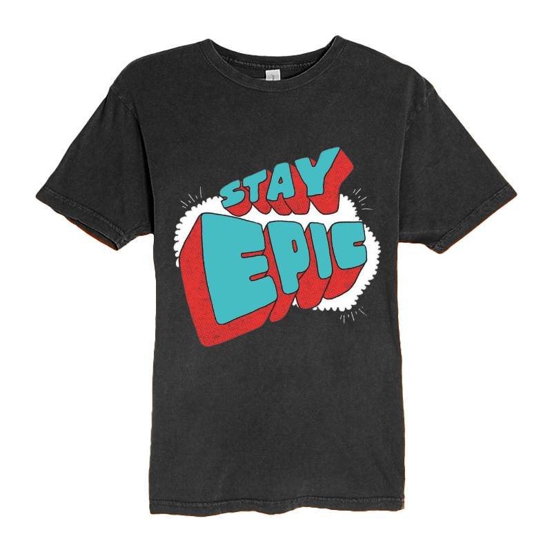 Stay Epic T-Shirt