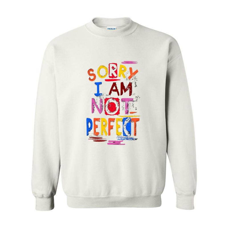 Sorry I Am Not Perfect Crewneck Sweatshirt 