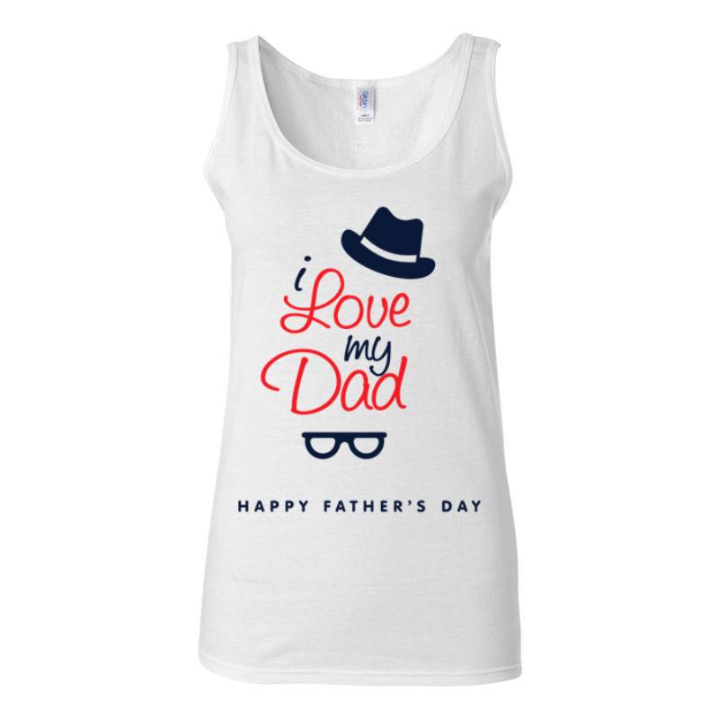 I Love My Dad Tank Top T-Shirt
