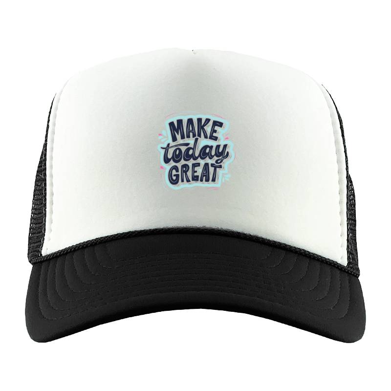 Make Today Great Trucker Hat