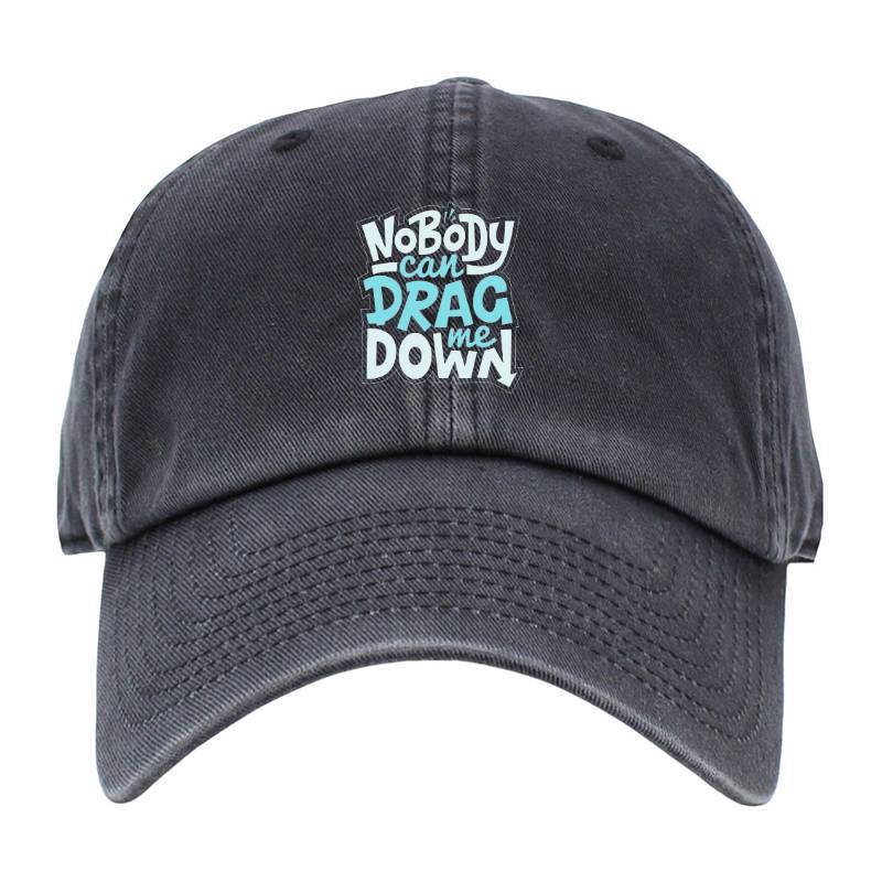 No Body Can Drag Me Down Baseball Cap