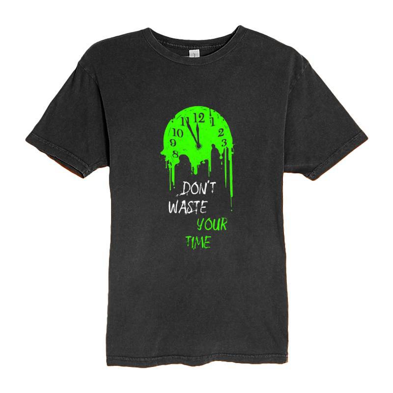 Don't Waste Your Time T-Shirt
