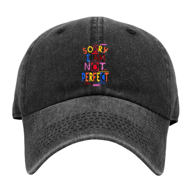 Sorry I Am Not Perfect Baseball Cap