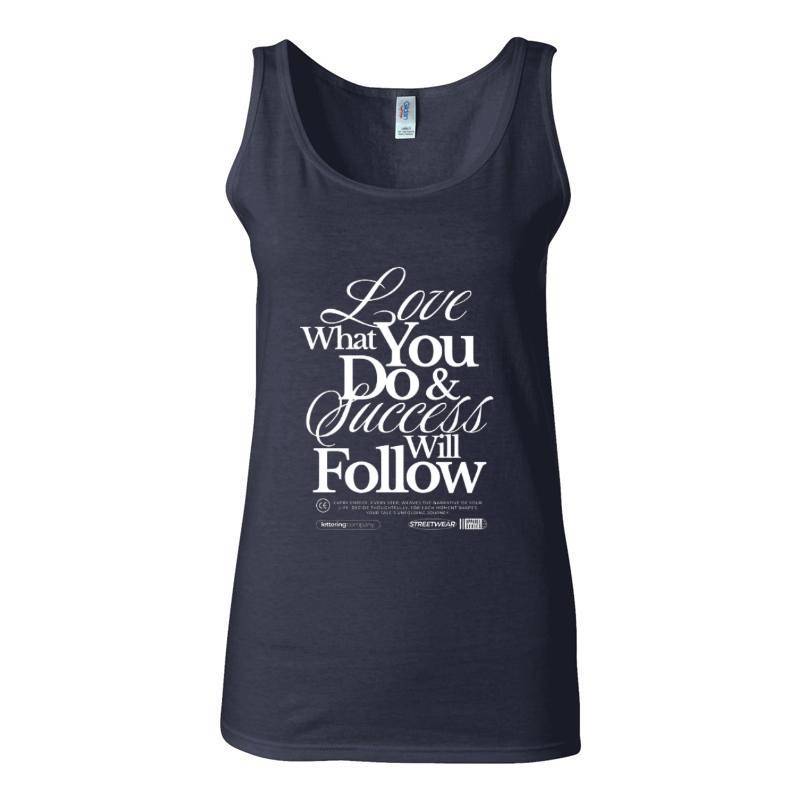 Love What You Do Tank Top T-Shirt