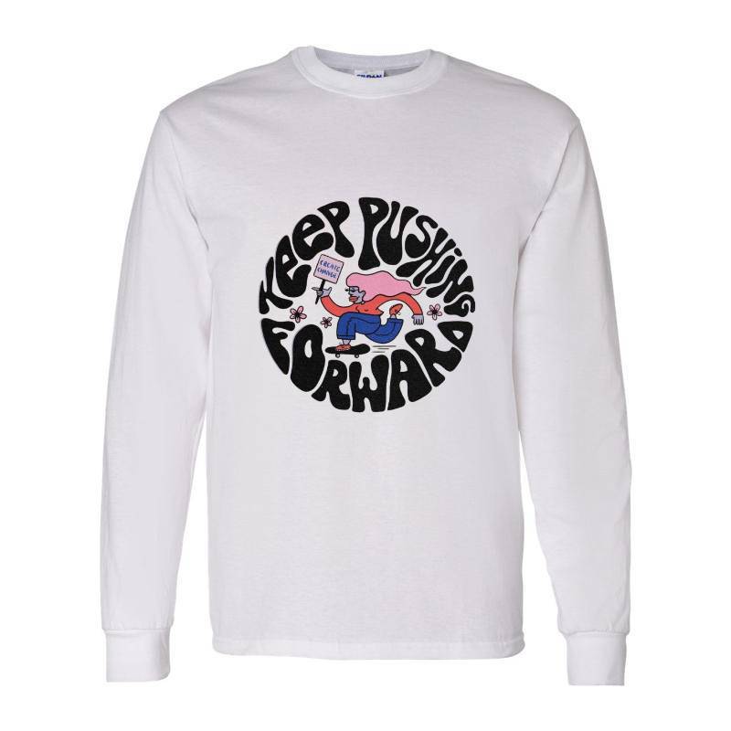 KEEP PUSHING FORWARD Long Sleeve Shirt