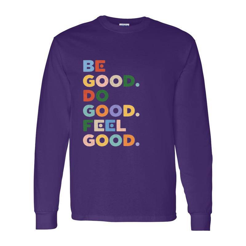 Be Good Long Sleeve Shirt