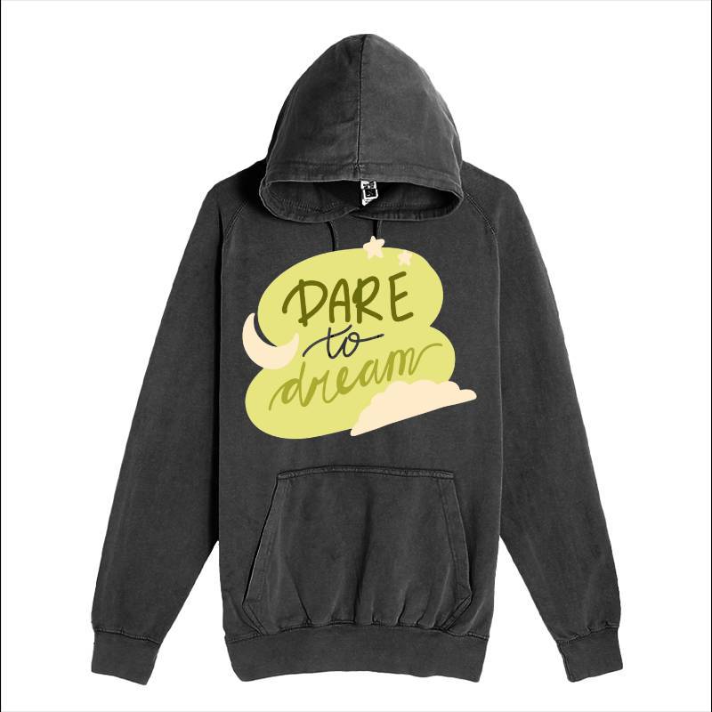 Dare to dream Hoodie