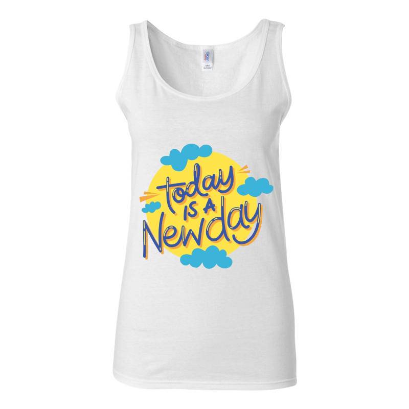 Today is a new day Tank Top T-Shirt