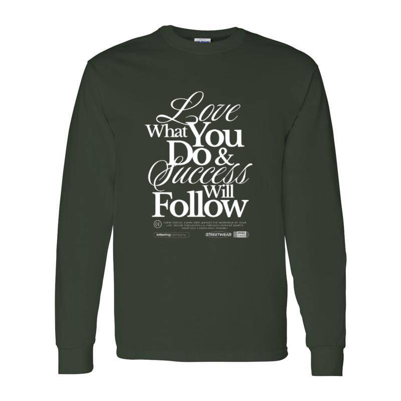 Love What You Do Long Sleeve Shirt