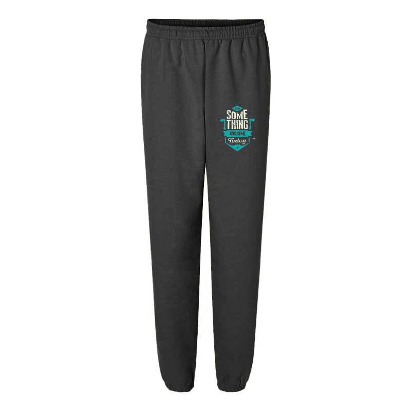 Some Thing Awesome Today Sweatpants