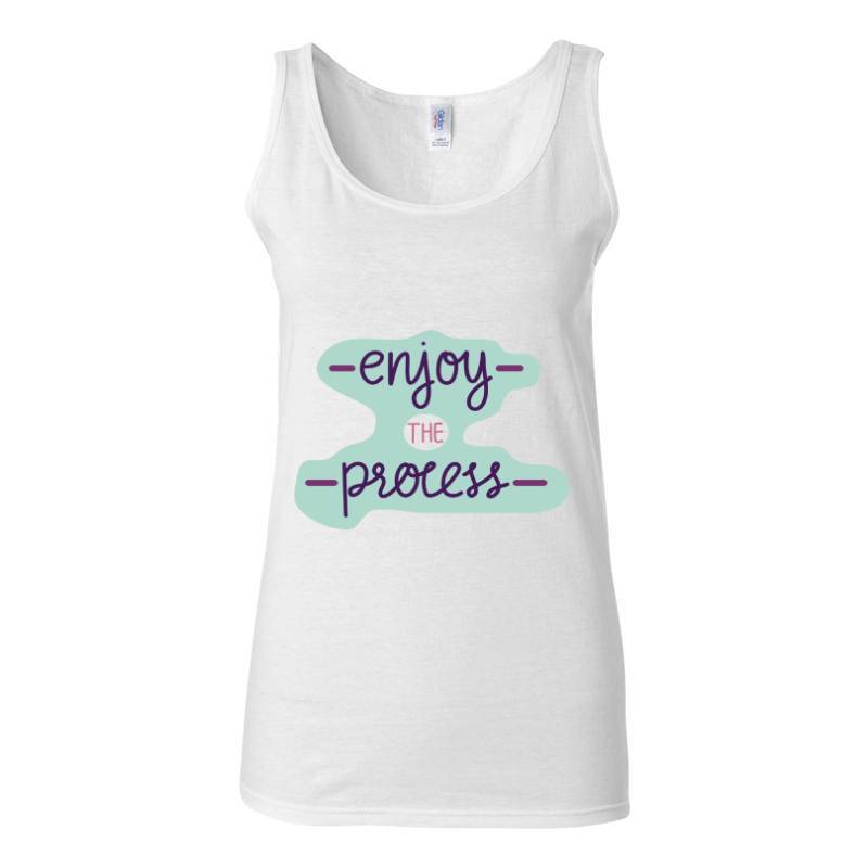 Enjoy the process Tank Top T-Shirt