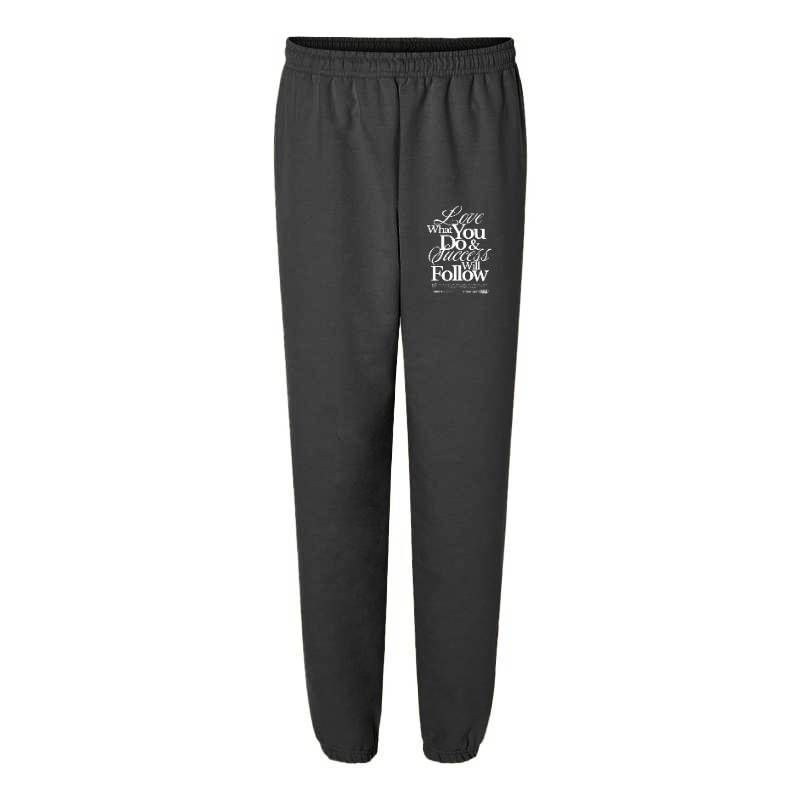Love What You Do Sweatpants