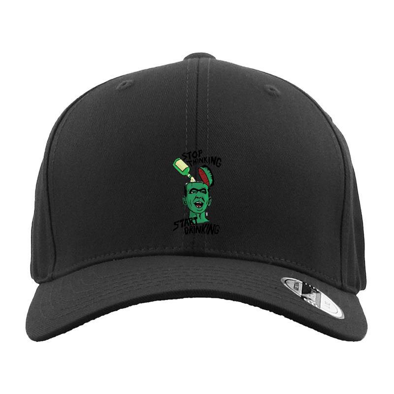 Stop Thinking Start Drinking Hat