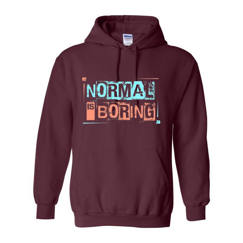 Normal Is Boring Hoodie