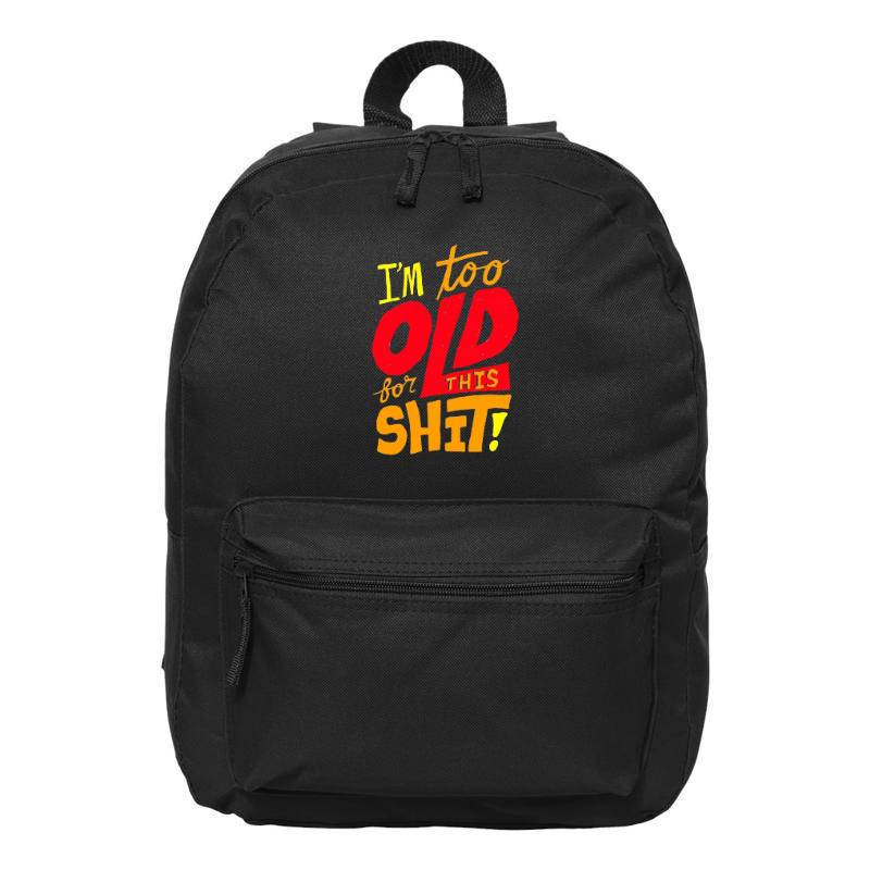 I'm Too Old Backpack