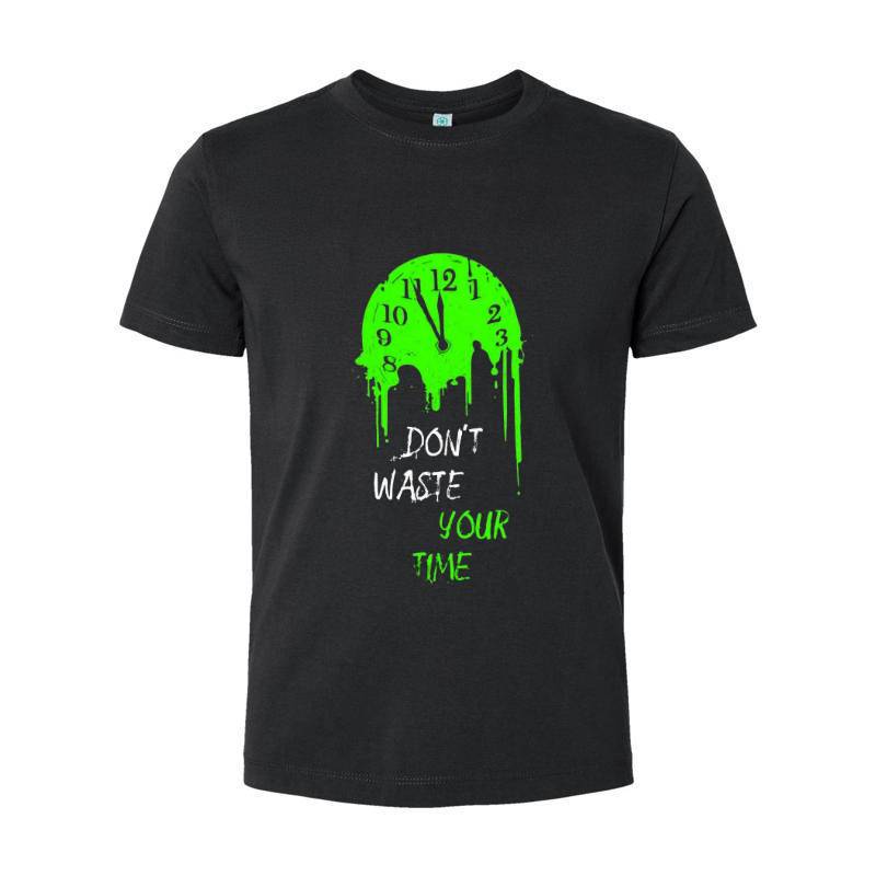 Don't Waste Your Time T-Shirt 