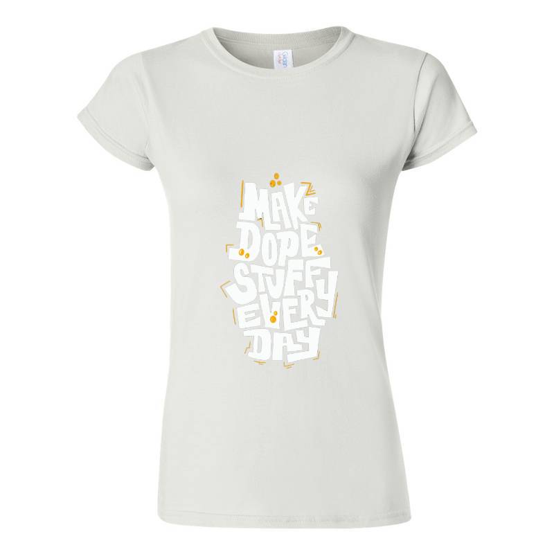 Make Dope Stuff Every Day T-Shirt