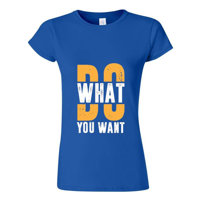 Do What You Want T-Shirt