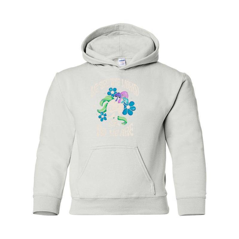 WE SEE THE WORLD AS WE ARE Hooded Sweatshirt