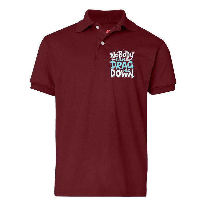 No Body Can Drag Me Down Polo T-Shirt